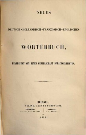 Nouveau dictionnaire Français-Hollandais-Allemand-Anglais, 1,2. Neues Deutsch-Holländisch-Französisch-Englisches Wörterbuch