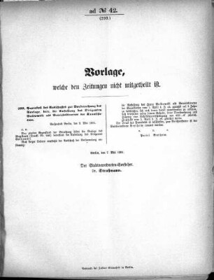 Anlage: ad No. 42 (299.), Vorlagen, welche den Zeitungen nicht mitgetheilt sind