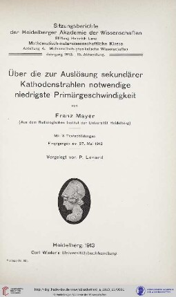 1913, 15.  Sitzungsberichte der Heidelberger Akademie der Wissenschaften, Mathematisch-Naturwissenschaftliche Klasse: Abteilung A, Mathematisch-physikalische Wissenschaften: Über die zur Auslösung sekundärer Kathodenstrahlen notwendige niedrigste Primärgeschwindigkeit