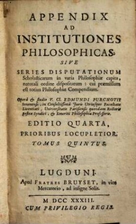 Institutiones philosophicae : ad faciliorem veterum et recentiorum philosophorum intelligentiam comparatae, 5. Appendix ...