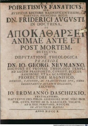 Poiretismvs Fanaticvs, Svb Avspiciis Rectoris Magnificentissimi, ... Dn. Friderici Avgvsti, In Doctrina, De Apokatharsei Animae Ante Et Post Mortem, Detectvs, Et Dispvtatione Theologica
