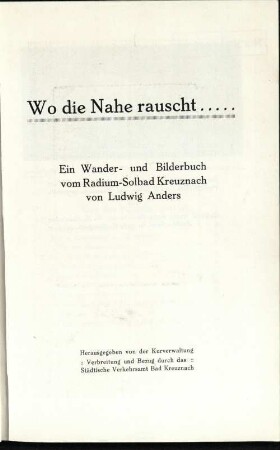 Wo die Nahe rauscht : ein Wander- und Bilderbuch vom Radium-Solbad Kreuznach