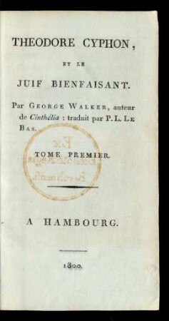 Tome Premier: Theodore Cyphon, Et Le Juif Bienfaisant