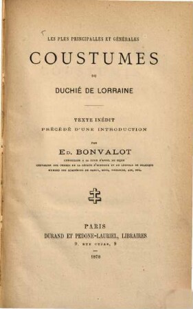 Les plus principalles et générales coustumes du Duchié de Lorraine : texte inéd., précédé d'une introd.