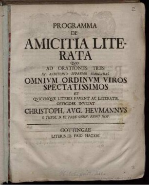 Programma De Amicitia Literata : Quo Ad Orationes Tres In Auditorio Supremo Habendas Omnium Ordinum Viros Spectatissimos Et Quicunque Literis Favent Ac Literatis