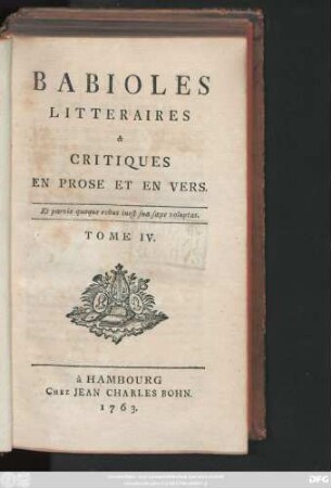T. 4: Babioles Litteraires & Critiques En Prose Et En Vers