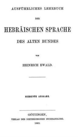 Ausführliches Lehrbuch der hebräischen Sprache des Alten Bundes / Heinrich Ewald