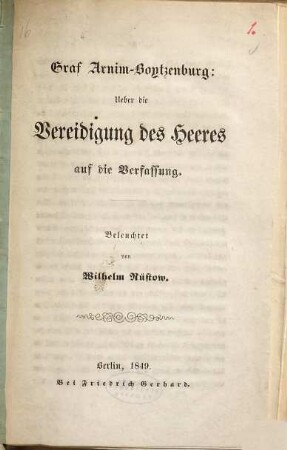 Graf Arnim-Boytzenburg: Ueber die Vereidigung des Heeres auf die Verfassung : Beleuchtet von Wilhelm Rüstow