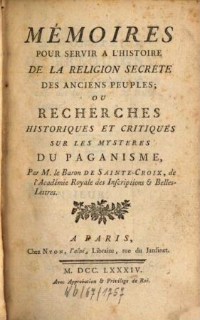 Mémoires pour servir à l'histoire de la réligion secrete des anciens peuples : ou recherches historiques et critiques sur les mystères du Paganisme