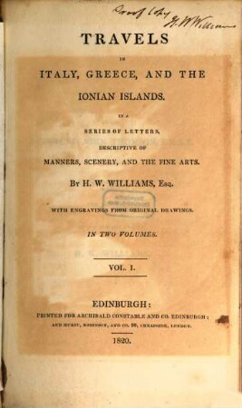 Travels In Italy, Greece, And The Ionian Islands : In A Series Of Letters, Descriptive Of Manners, Scenery, And The Fine Arts, Vol. I.