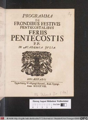 Programma De Frondibus Festivis Pentecostalibvs Feriis Pentecostis P.P. In Academia Jvlia