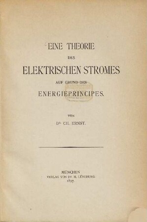 Eine Theorie des elektrischen Stromes auf Grund des Energieprincipes