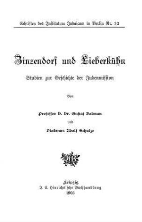 Zinzendorf und Lieberkühn : Studien zur Geschichte der Judenmission / von Gustaf Dalman u. Adolf Schulze
