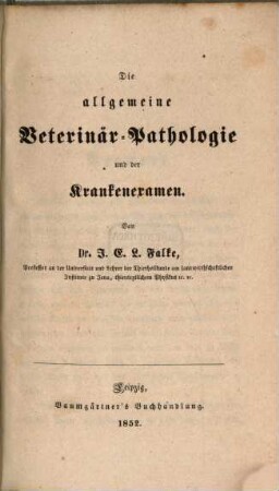 Die allgemeine Veterinär-Pathologie u. der Krankenexamen