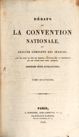 Débats de la Convention Nationale ou analyse complète des séances : avec les noms de tous les membres, pétitionnaires ou personnages qui ont figuré dans cette Assemblée. 4