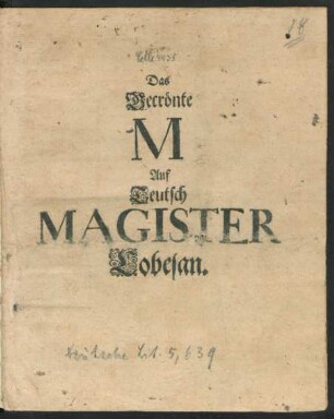 Das Gecrönte M auf Teutsch Magister Lobesan