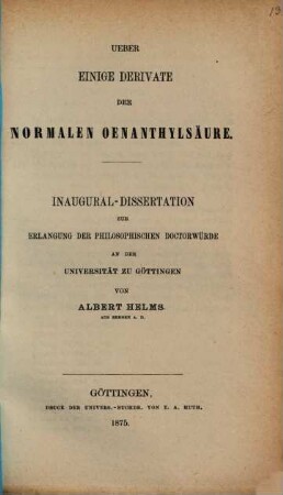 Ueber einige Derivate der normalen Oenanthylsäure : Inaug. Diss.