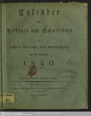 1820: Calender für Prediger und Schullehrer : zur leichtern Übersicht ihrer Amtsgeschäfte; auf das Jahr ...