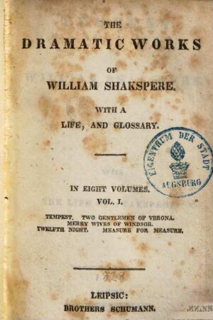 The dramatic works of Shakspeare : With a life, and glossary ; Eight volumes, 1