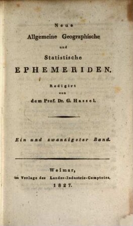 Neue allgemeine geographische und statistische Ephemeriden. 21. 1827