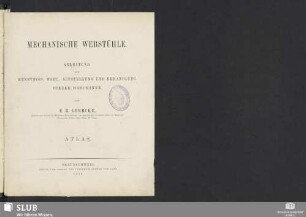 Atlas: Mechanische Webstühle : Anleitung zur Kenntniss, Wahl, Aufstellung und Behandlung dieser Maschinen; Handbuch für Webschüler, Werkführer, Ingenieure, Webfabrikanten und technische Lehranstalten