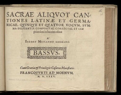 Jakob  Sacrae aliquot cantiones latinae et germanicae, quinque et quatuor vocum ... Bassus