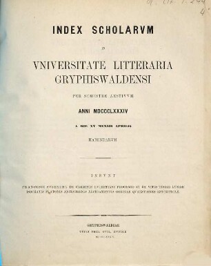 Index scholarum in Universitate Litteraria Gryphiswaldensi ... habendarum. SS 1884