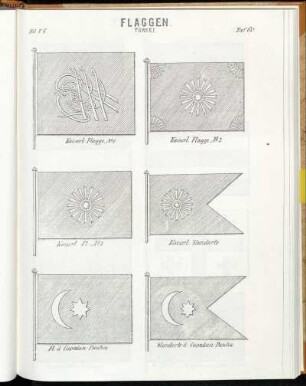 Taf. 60. Kaiserl. Flagge, N°1. - Kaiserl. Flagge N°2. - Kaiserl. Fl. N°3. - Kaiserl. Standarte. - Fl. d. Capudan-Pascha. - Standarte d. Capudan Pascha.