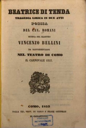 Beatrice di Tenda : tragedia lirica in 2 atti ; da rappresentarsi nel Teatro di Como il carnovale 1853