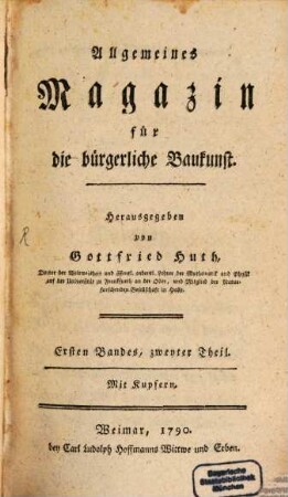 Allgemeines Magazin für die bürgerliche Baukunst. 1,2, 1, 2. 1790