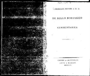 Friderici Rothii De bello Borussico Commentarius : commentarius