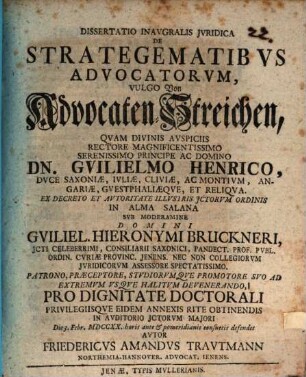 Dissertatio Inavgralis [!] Jvridica De Strategematibvs Advocatorvm, Vulgo Von Advocaten-Streichen