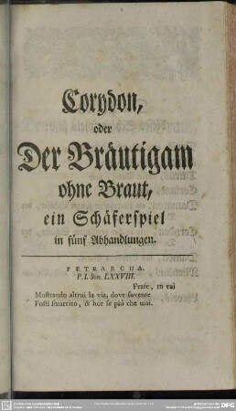 Corydon, oder Der Bräutigam ohne Braut, ein Schäferspiel in fünf Abhandlungen