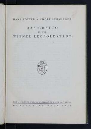 Das Ghetto in der Wiener Leopoldstadt / Hans Rotter, Adolf Schmieger