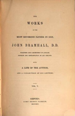 The works of the most reverend father in god, Jahn Bramhall ... : with a life of the author, and a collection of his letters, 5
