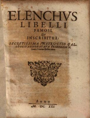 Elenchus libelli famosi, Qui inscribitur: Secretissima instructio Gallo-Britanno-Batava Friderico V. Comiti Palatino Electori data