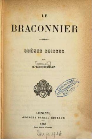 Le braconnier : Scènes suisses par S[amuel] Descombaz