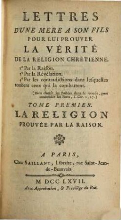 Lettres d'une mère à son fils pour lui prouver la vérité de la religion chrétienne. 1, La Religion Prouvée Par La Raison