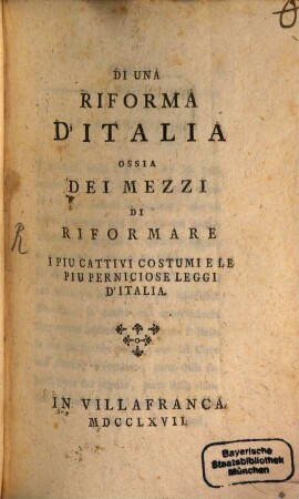 Di una riforma d'Italia, ossia dei mezzi di riformare i più cattivi costumi e le più perniciose leggi d'Italia