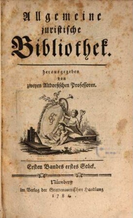 Allgemeine juristische Bibliothek. 1. 1781