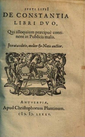 De constantia : libri duo ; qui alloquium praecipue continent in publicis malis