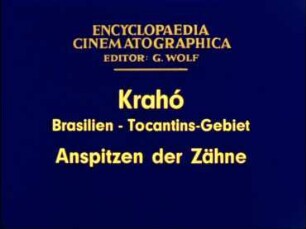 Krahó (Brasilien, Tocantins-Gebiet) - Anspitzen der Zähne