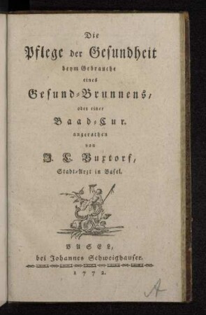 Die Pflege der Gesundheit beym Gebrauche eines Gesund-Brunnens, oder einer Baad-Cur