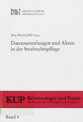 Datensammlungen und Akten in der Strafrechtspflege: Nutzbarkeit für Kriminologie und Kriminalpolitik