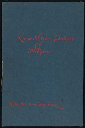 Kaiser-Wilhelm-Denkmal, Porta Westfalica: Erläuterungsbericht (9 Seiten handschriftlicher Text)