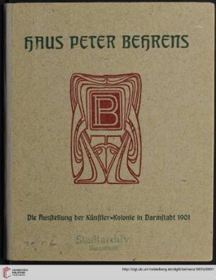Haus Peter Behrens : die Ausstellung der Künstler-Kolonie Darmstadt 1901