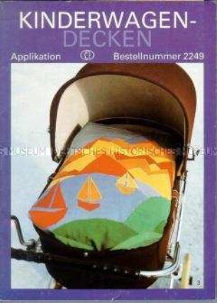 Ratgeber mit Schnittmusterbogen zur Herstellung von Kinderwagendecken mit Applikationen