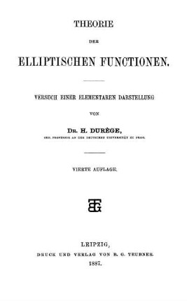 Theorie der elliptischen Functionen : Versuch einer elementaren Darstellung