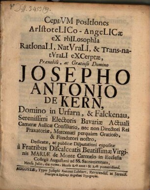 Centum positiones aristotelico-angelicae, ex philosophia rationali, naturali, & trans-naturali excerptae
