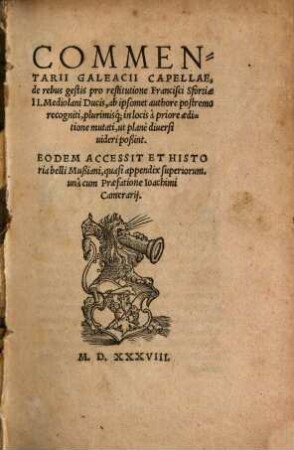 Commentarii Galeacii Capellae de rebus gestis pro Restitutione Francisci Sfortiae II., Mediolani Ducis